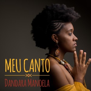 ดาวน์โหลดและฟังเพลง Meu Canto พร้อมเนื้อเพลงจาก Dandara Manoela