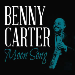 收聽Benny Carter的Moon Song歌詞歌曲
