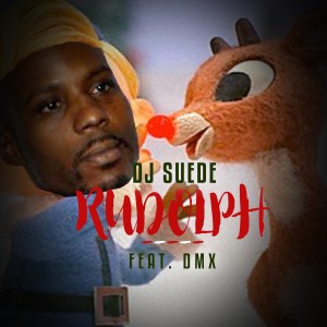 Rudolph (feat. DMX) (Explicit) dari DJ Suede The Remix God