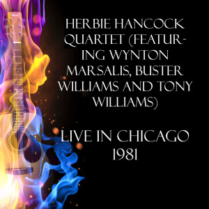 Herbie Hancock Quartet的專輯Live in Chicago 1981