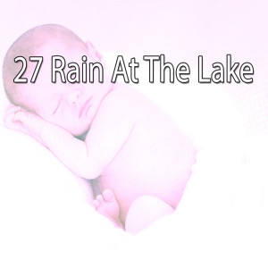 Rain Sounds XLE Library的專輯27 Rain At The Lake