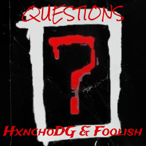 收聽HxnchoDG的Questions (Explicit)歌詞歌曲