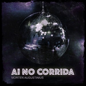 收聽Morten Fjøss Augustinius的Ai No Corrida歌詞歌曲