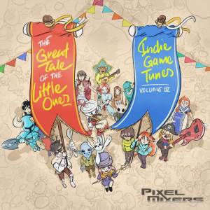 Pixel Mixers的專輯The Great Tale of the Little Ones Vol.3