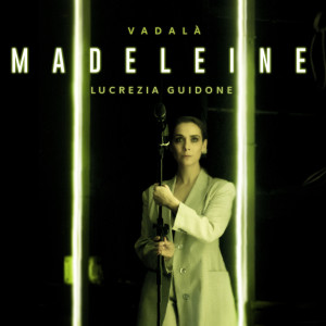 Madeleine (Da "La Repubblica della Felicità" di Martin Crimp)
