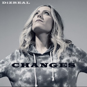 收聽DiZREAL的Changes歌詞歌曲