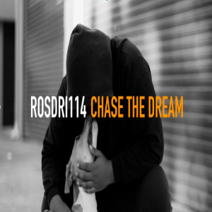 收听ROSDRI114的Chase the Dream (Explicit)歌词歌曲