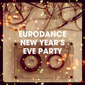 Best of Eurodance的专辑Eurodance New Year's Eve Party