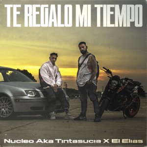 Nucleo Aka Tintasucia的專輯Te Regalo Mi Tiempo (Explicit)