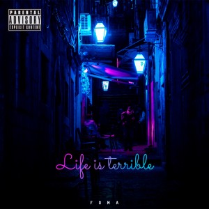 收听Foma的Life Is Terrible歌词歌曲