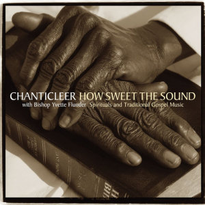 How Sweet the Sound [Spirituals & Traditional Gospel Music]