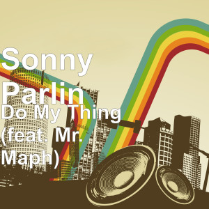 Dengarkan lagu Do My Thing nyanyian Sonny Parlin dengan lirik