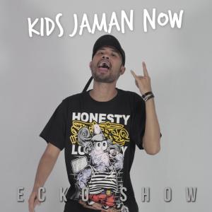 Listen to Kids Jaman Now song with lyrics from Ecko Show