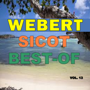 Webert Sicot的專輯Best-Of Webert Sicot (Vol. 13)