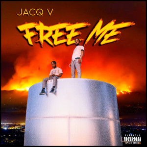 ดาวน์โหลดและฟังเพลง Free Me (Explicit) พร้อมเนื้อเพลงจาก Jacq V