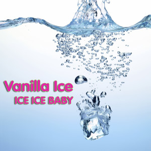 收聽Vanilla Ice的Ice Ice Baby (Rock Hero Mix)歌詞歌曲