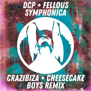 Fellous的專輯Symphonica (Crazibiza, Cheesecake Boys Remix)