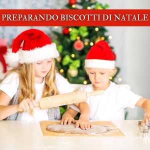 Preparando Biscotti Di Natale dari Various  Artists