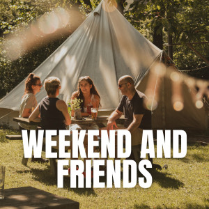 Various的專輯Weekend and Friends (Explicit)