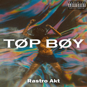 Rastro akt的專輯Top Boy (Explicit)