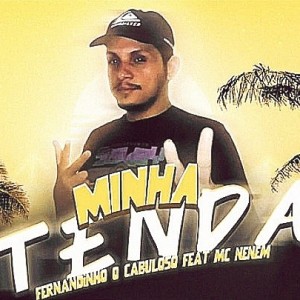 收聽Fernandinho O Caboloso的Minha Tenda (Explicit)歌詞歌曲
