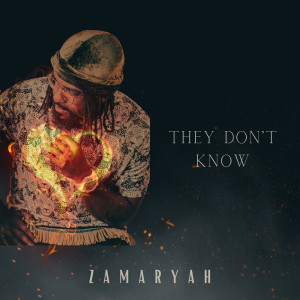 Listen to "They Don't Know" song with lyrics from ZamarYah