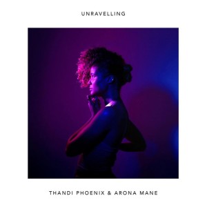 ดาวน์โหลดและฟังเพลง Unravelling พร้อมเนื้อเพลงจาก Thandi Phoenix