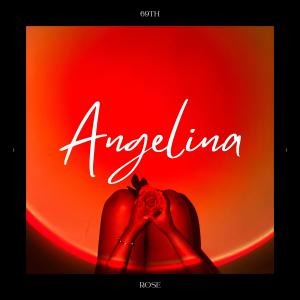 Listen to Angelina song with lyrics from 69th Rose