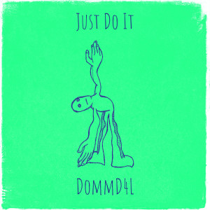 DommD4L的专辑Just Do It (Explicit)