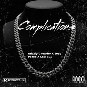 收聽Grizzly”Chowder的Complications (Explicit)歌詞歌曲