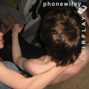 phonewifey的專輯FAIRPLAY