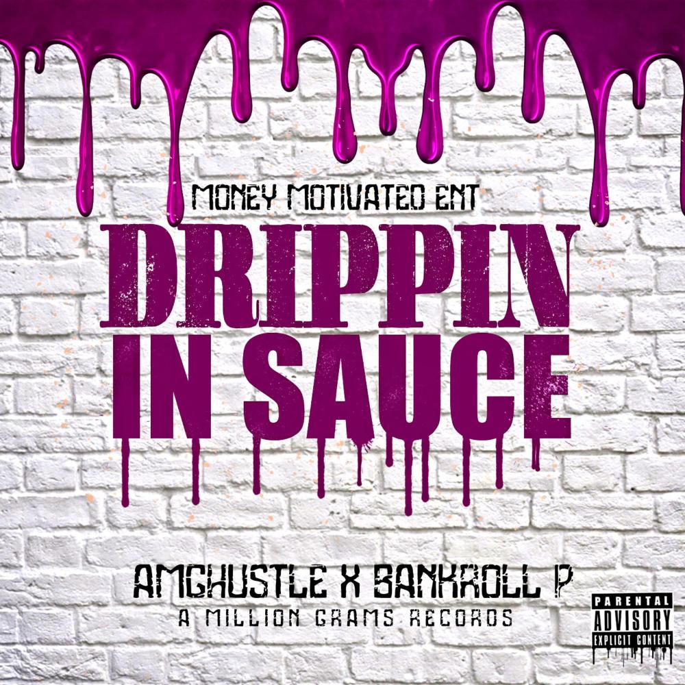 Drippin' in Sauce (feat. Bankroll P) (Explicit)