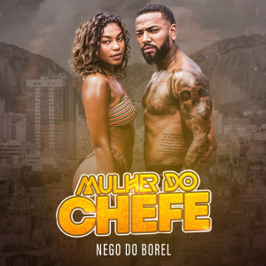 Nego do Borel的專輯Mulher do Chefe