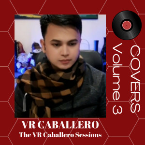 อัลบัม The Vr Caballero Sessions Covers, Vol. 3 (Explicit) ศิลปิน VR Caballero