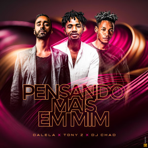 Listen to Pensando Mais Em Mim song with lyrics from DJ Chad