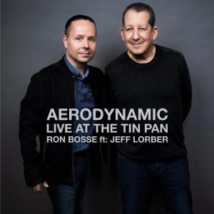 Ron Bosse的專輯Aerodynamic (feat. Jeff Lorber) [LIVE at the Tin Pan]