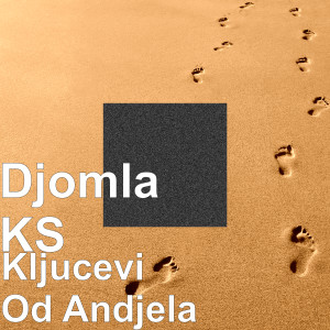 Dengarkan Kljucevi Od Andjela lagu dari DJomla Ks dengan lirik