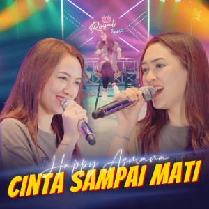 Dengarkan Cinta Sampai Mati lagu dari Happy Asmara dengan lirik