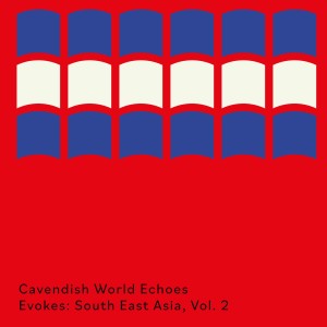 群星的專輯Cavendish World presents Cavendish World Echoes: Evokes - South East Asia, Vol. 2