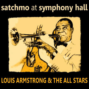 อัลบัม Satchmo At Symphony Hall ศิลปิน Louis Armstrong