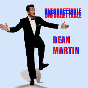 Dean Martin的專輯Unforgettable Dean Martin 