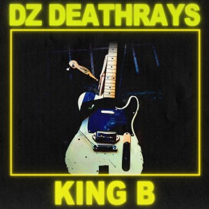 อัลบัม King B ศิลปิน DZ Deathrays