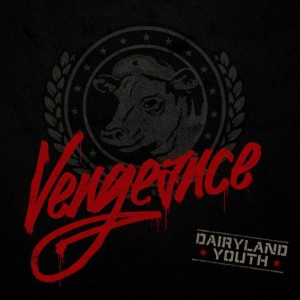 ดาวน์โหลดและฟังเพลง Vengeance พร้อมเนื้อเพลงจาก Dairyland Youth