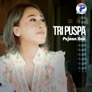 Dengarkan Pujaan Hati lagu dari Tri Puspa dengan lirik