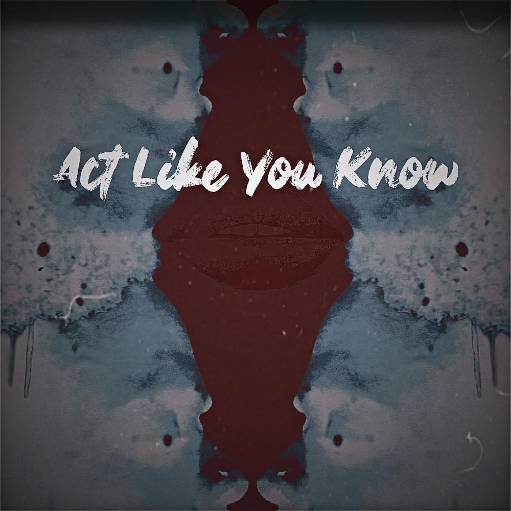 Act Like You Know (OG Version) (Explicit)