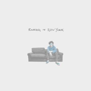 ดาวน์โหลดและฟังเพลง Raining in New York(Single Version) พร้อมเนื้อเพลงจาก Dan Santos