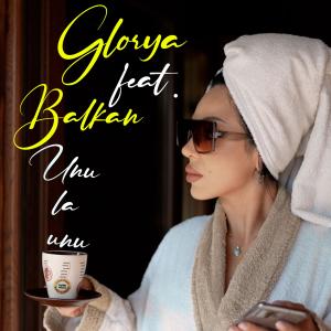 อัลบัม Unu la Unu (feat. Balkan) ศิลปิน Glorya