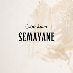 Dengarkan Semayane lagu dari Catur Arum dengan lirik