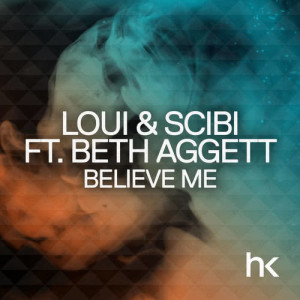 ดาวน์โหลดและฟังเพลง Believe Me (Extended Mix) พร้อมเนื้อเพลงจาก Loui & Scibi