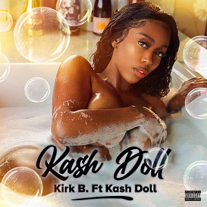 อัลบัม Kash Doll (Explicit) ศิลปิน Kirk B.